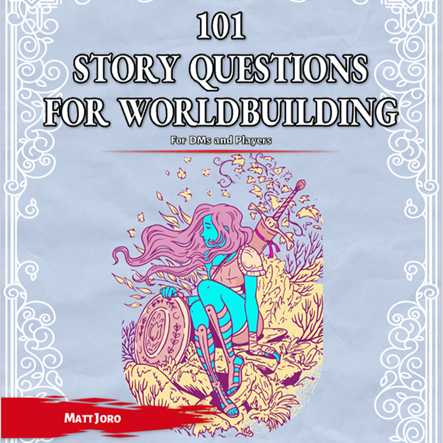 101 Story Questions for Worldbuilding Volume 1
