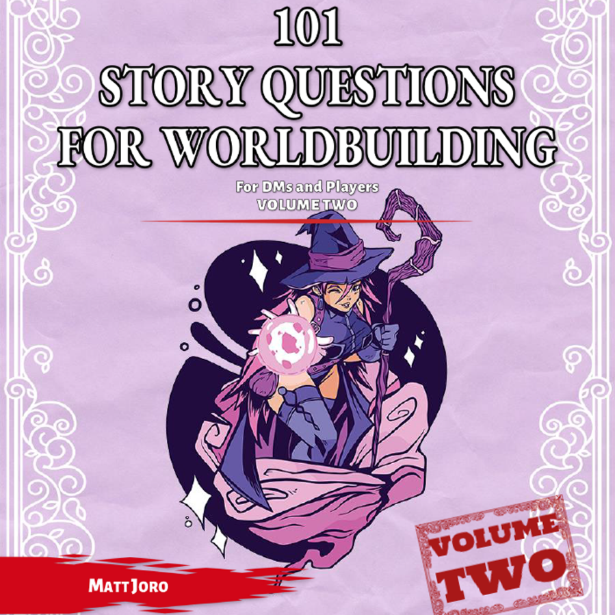 101 Story Questions for Worldbuilding Volume 2